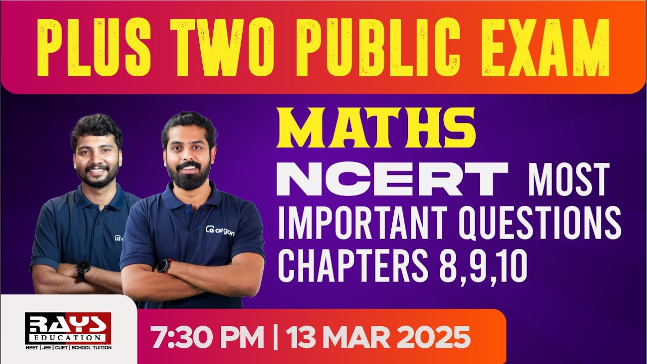 PLUS TWO MATHS | NCERT MOST IMPORTANT QUESTIONS | CHAPTERS 8,9,10