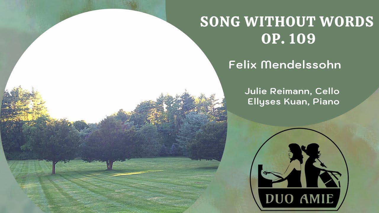 Mendelssohn Song Without Words, Op. 109 - Julie Reimann, Cello, Ellyses Kuan, Piano