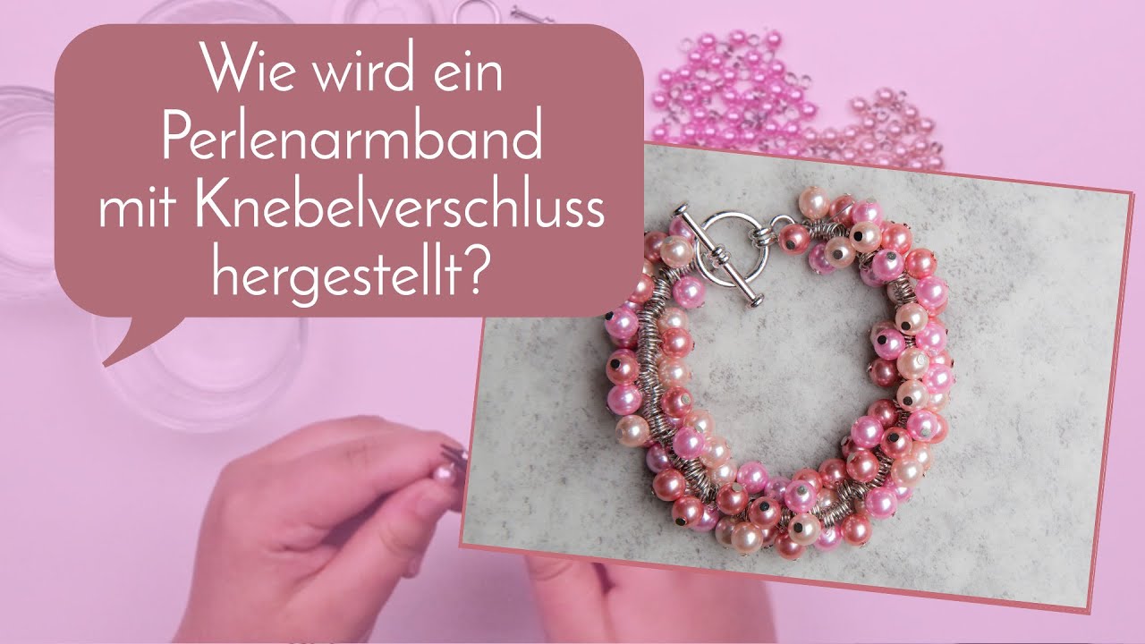 Schmuck machen mit Perlenladen-Online: Perlenarmband mit Knebelverschluss