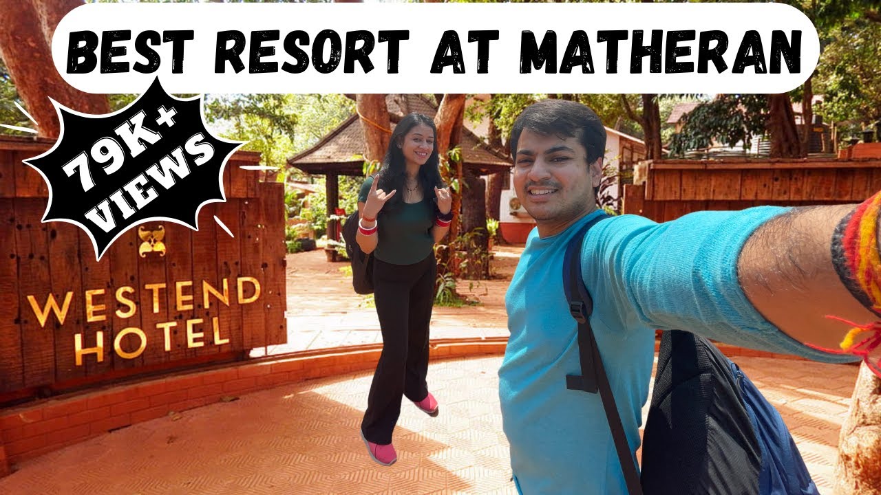 Westend Hotel Tour | Best Resort In Matheran | Hotels In Matheran | Resorts in Matheran