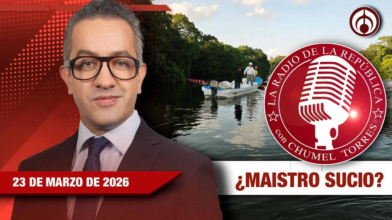 En vivo | La Radio de la Rep&uacute;blica con Chumel Torres | 23/03/26