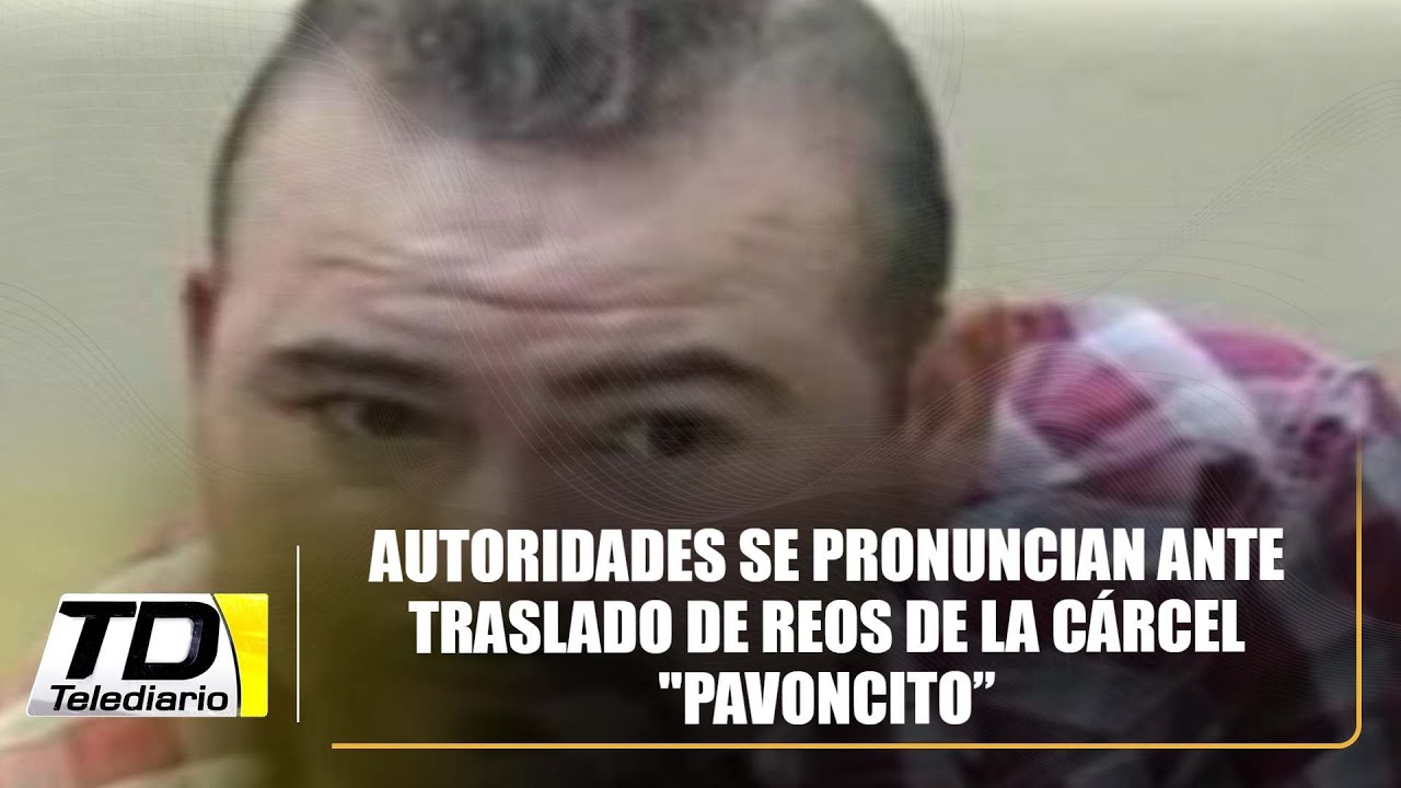 Autoridades se pronuncian ante traslado de reos de la cárcel 