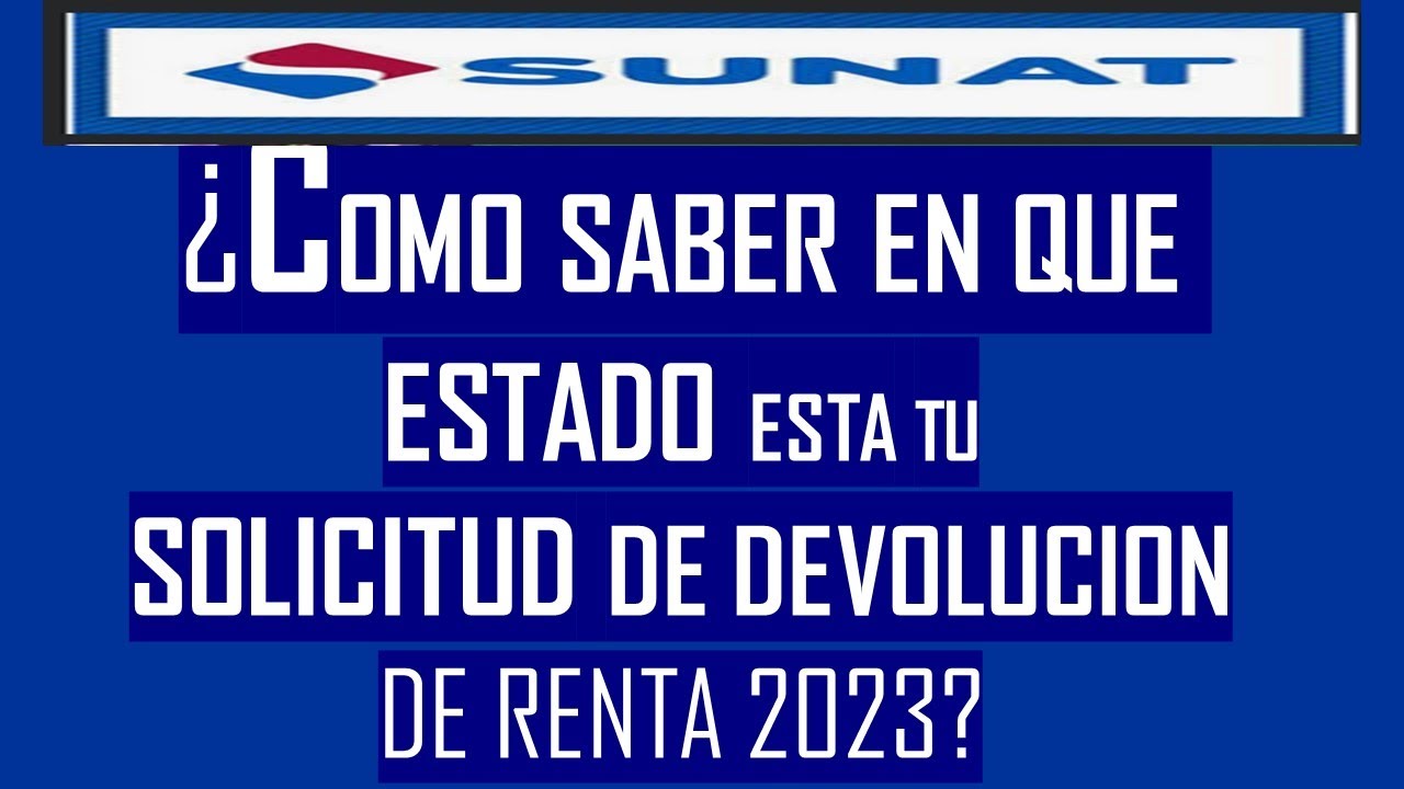 como saber en que etapa esta MI SOLICITUD DE DEVOLUCION DE RENTA -2023