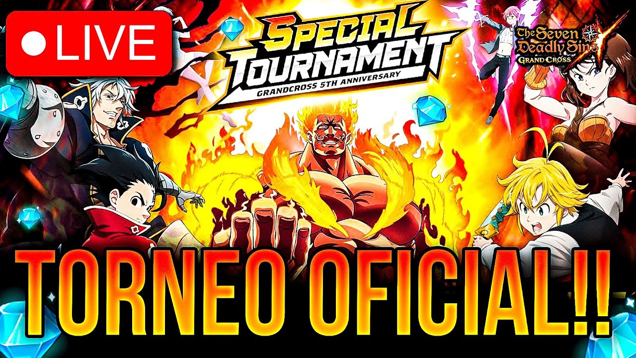 🔴LIVE TORNEO MUNDIAL 5TO ANIVERSARIO OFICIAL!!! EL CAMPEÓN SERÁ...?🙂| Seven Deadly Sins: Grand Cross