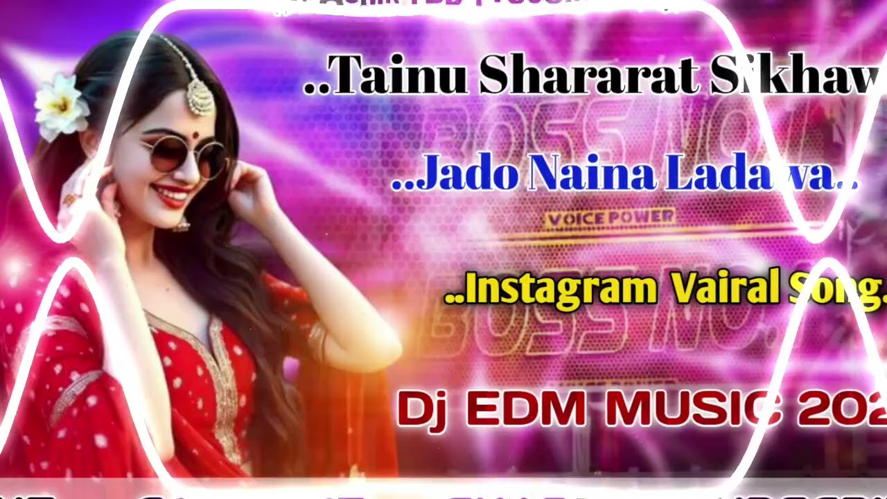 Instagram Trending Song || Tainu Shararat Sikhaw Jado Naina Ladawa Dj EDM Remix Song Dj Akash King 