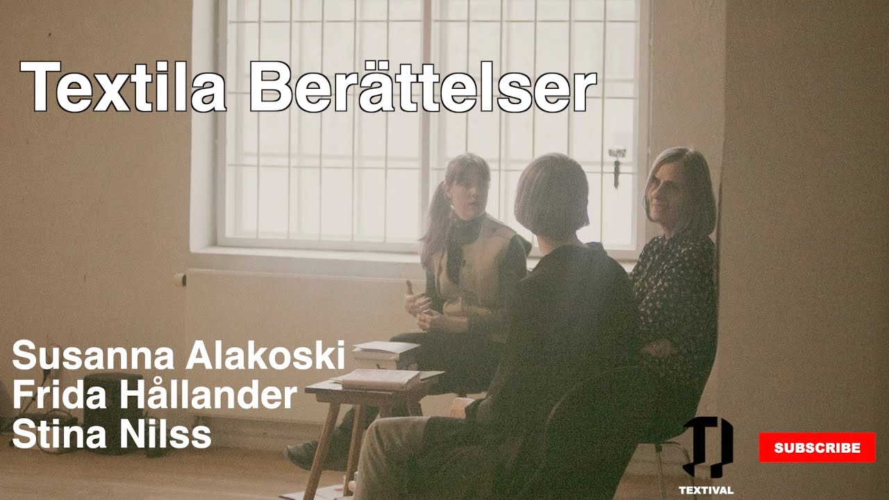 TEXTILA BER&Auml;TTELSER med Susanna Alakoski, Frida H&aring;llander och Stina Nilss
