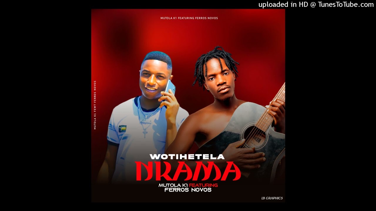 Mutola k1 ft Ferros Novos wotihetela nkama