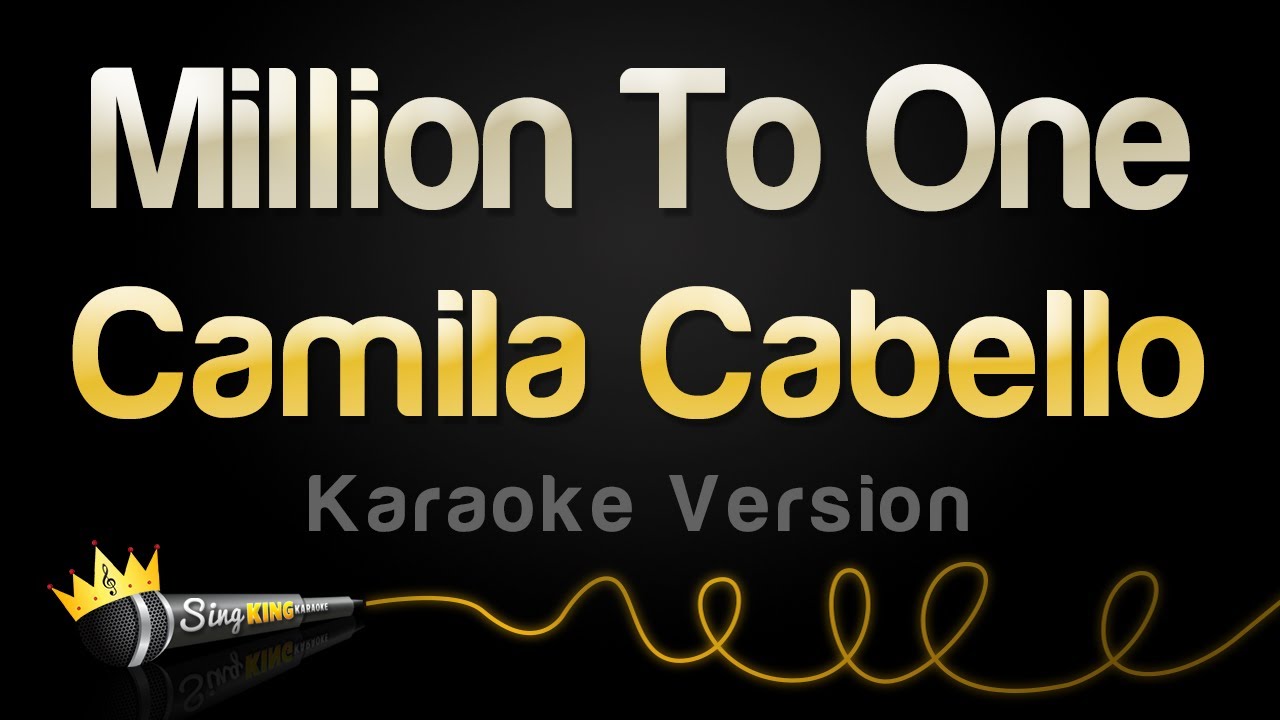 Camila Cabello - Million To One (Karaoke Version)