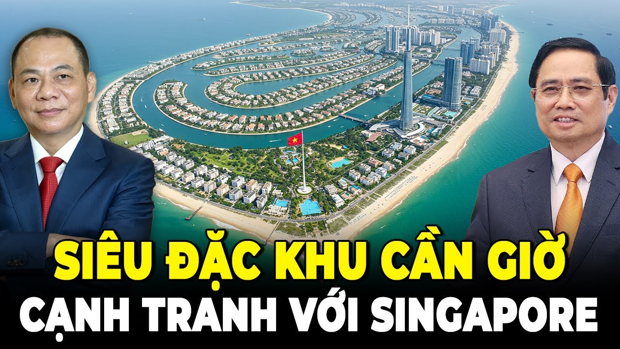 Việt Nam Tất Tay 15 Tỷ Đô: Biến Cần Giờ Thành Siêu Đặc Khu Đối Đầu Singapore