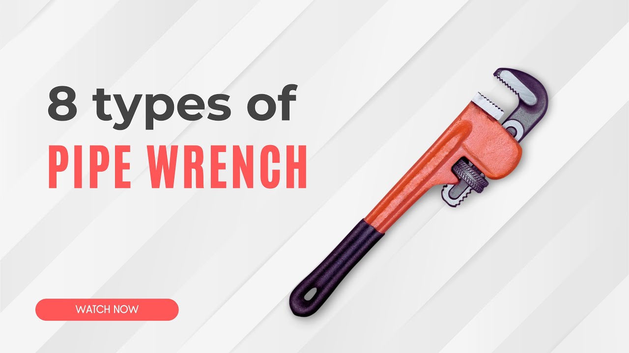 Types of Pipe Wrenches 🔩 | Functions, Sizes & Uses Explained Clearly