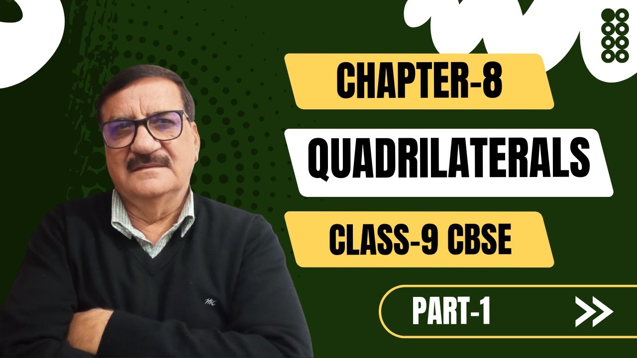 Chapter-8 Class-9 CBSE Quadrilaterals Part-1 (explanation)