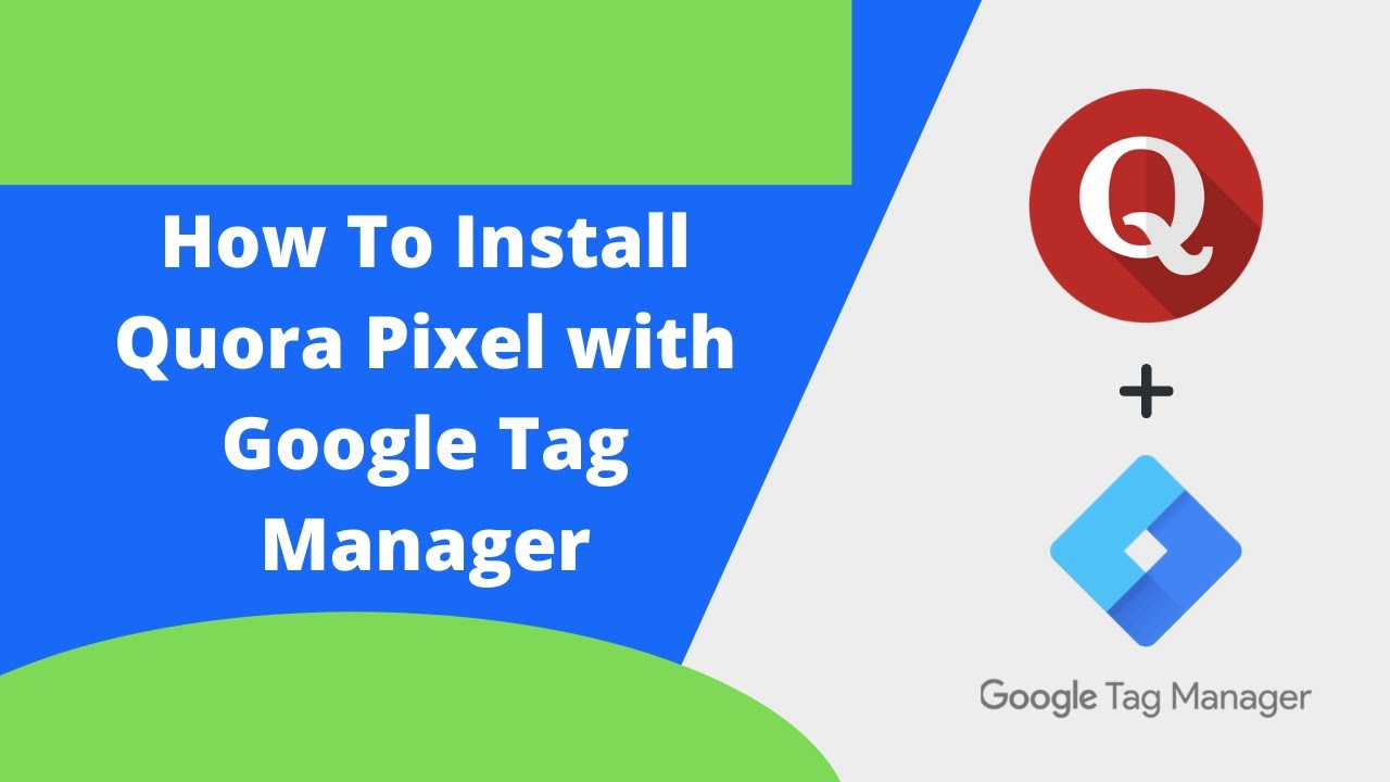 Install Quora Pixel with Google Tag Manager [Quick & Easy Installation]