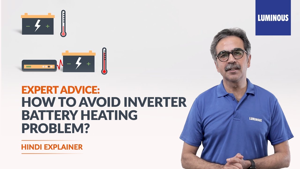 How to Check Battery Heating Problem: Luminous Expert Advice on Battery Heating Problem | Hindi