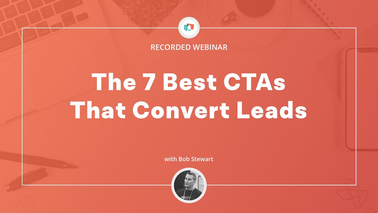 The 7 Best CTAs That Convert Leads