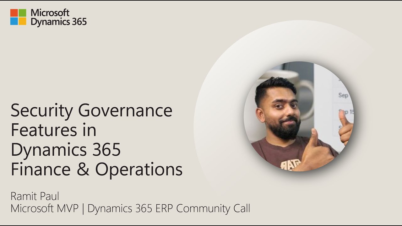 Security Governance in Dynamics 365 F&O | Ramit Paul | ERP Community Call Guest Speaker