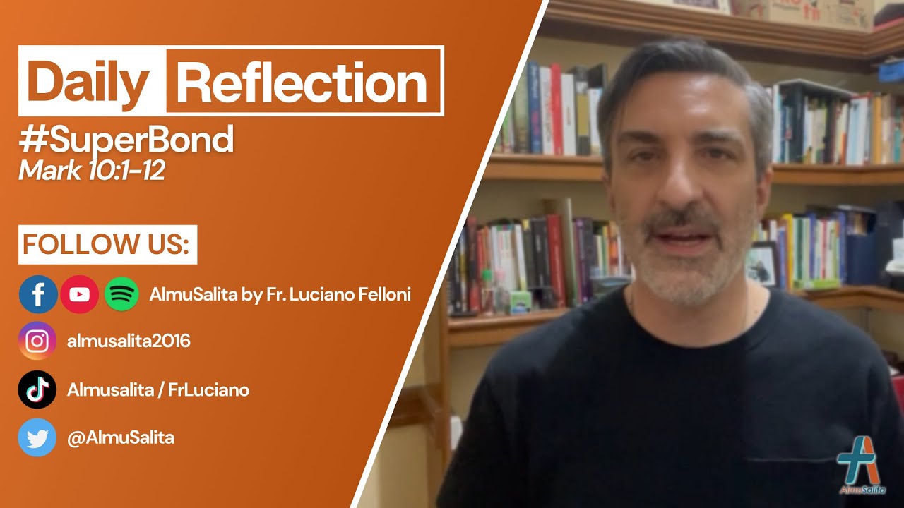 Daily Reflection | Mark 10:1-12 | #SuperBond | February 25, 2022