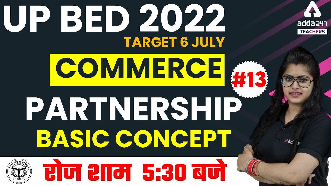 UP B.ED 2022 | UP B.ed Commerce Classes 2022 | Partnership - Basic Concept #13 | By Meenakshi Anand