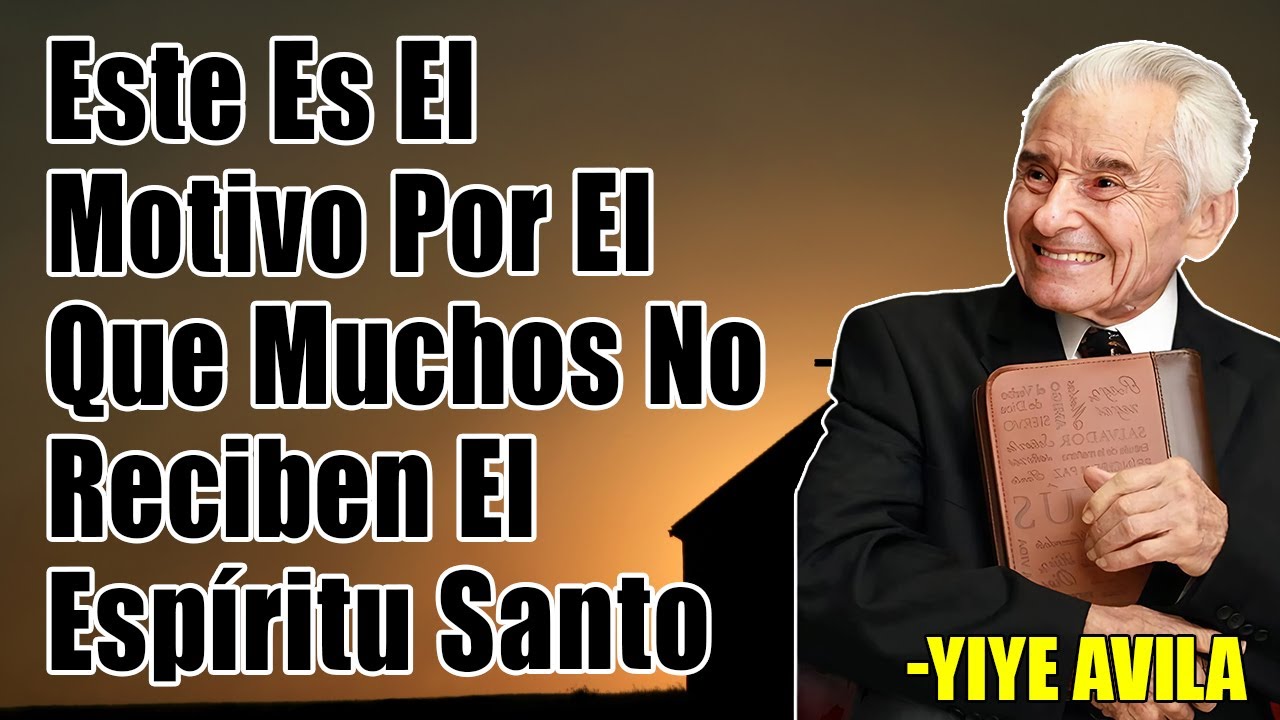 Este Es El Motivo Por El Que Muchos No Reciben El Espíritu Santo – Yiye Ávila