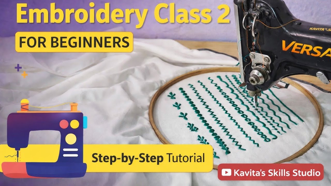 Basics Machine Embroidery Class 2 For Beginners Step By Step @Kavitasskillsstudio 