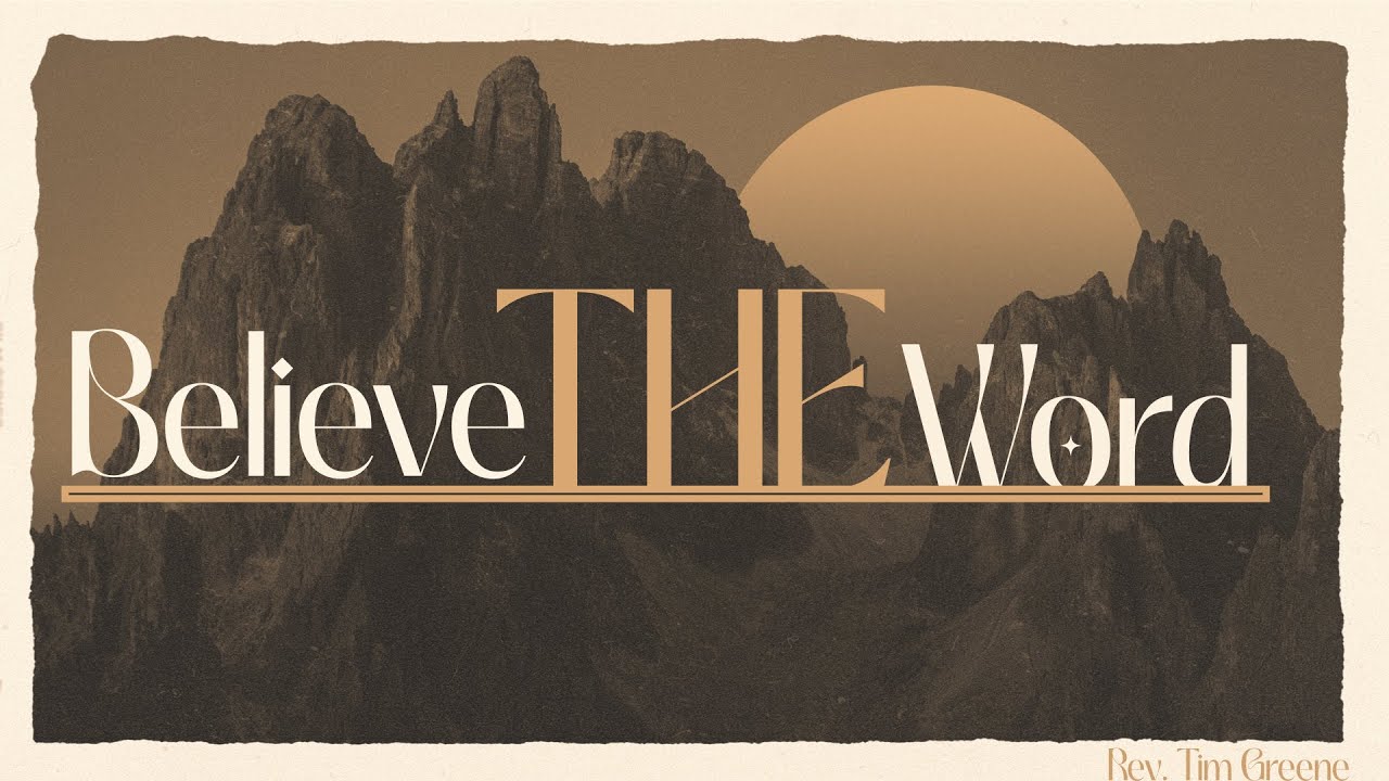 2.6.2026 - Believe The Word - Rev. Tim Greene