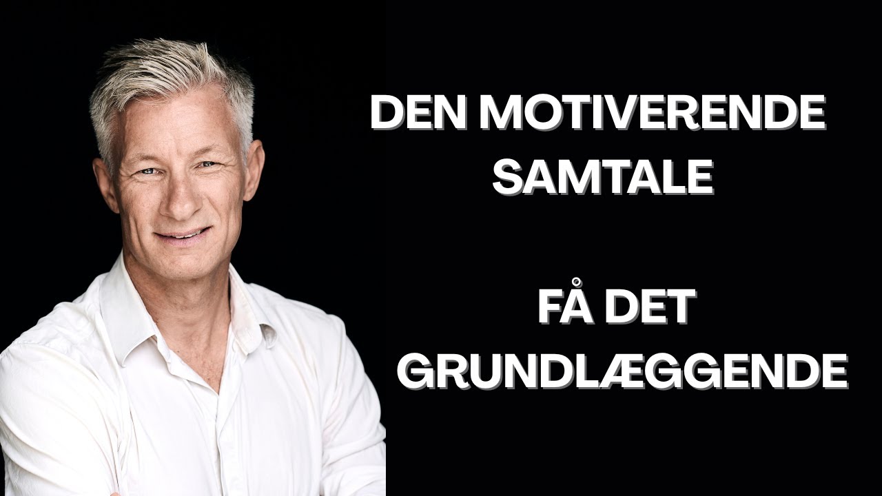 Forstå det grundlæggende i den motiverende samtale