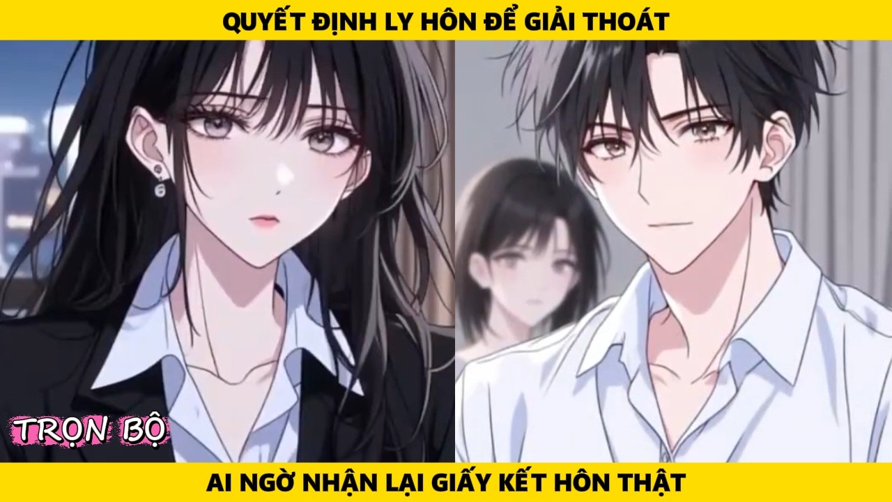 Full| Quyết Định Ly Hôn Để Giải Thoát Ai Ngờ Nhận Lại Giấy Kết Hôn Thật