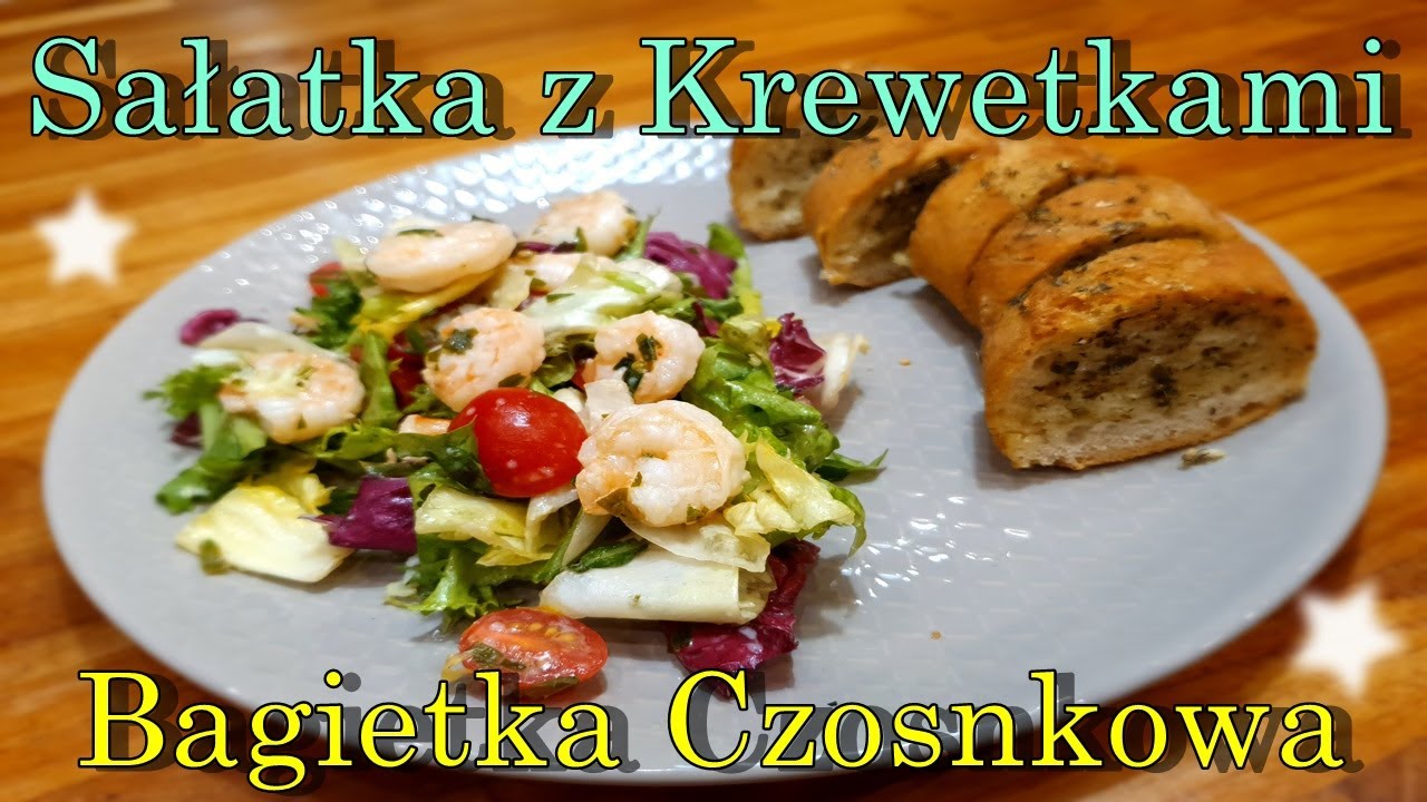 Szybka Sałatka z Krewetkami🍤 i Bagietka Czosnkowa 🥖😋👩‍🍳