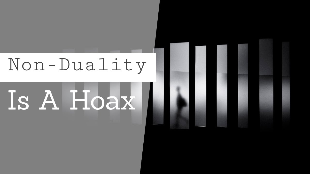 Non-Duality Is A Hoax