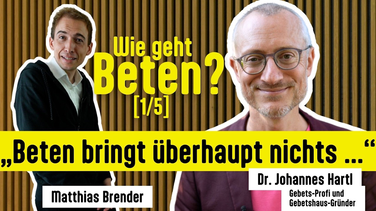 Was bringt Beten? | Wie geht beten? mit Dr. Johannes Hartl [1/5]