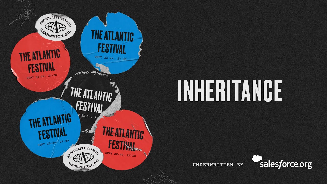 Inheritance: How Race and Black Resilience Inform American Life | The Atlantic Festival