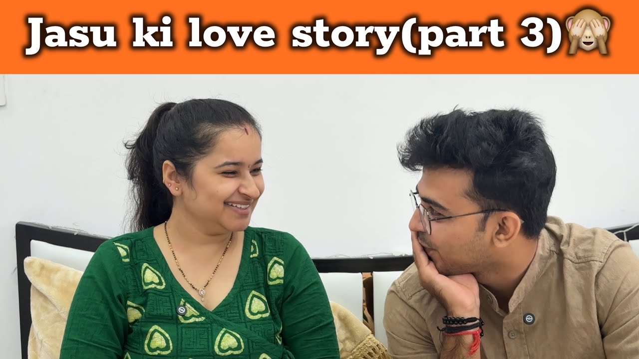 Jasu ki story (part 3) 🙈