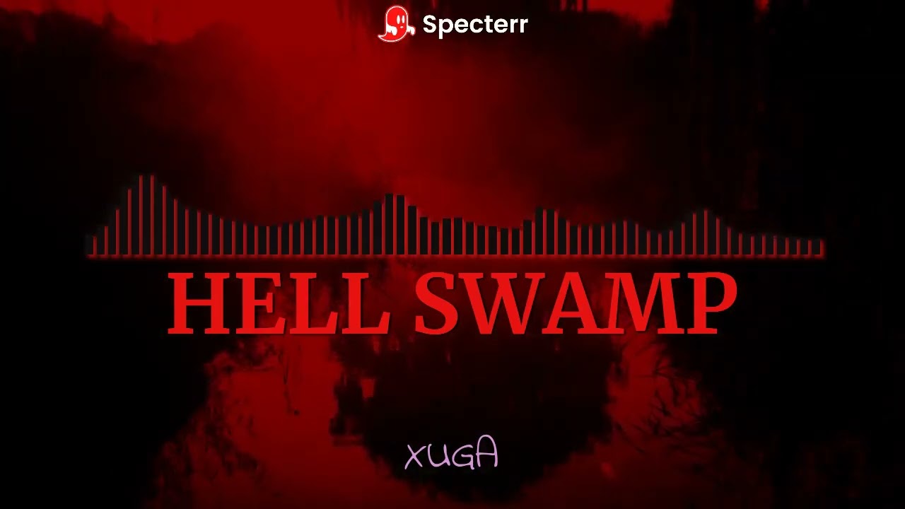 HELL SWAMP -  XUGA ORIGINAL SONG