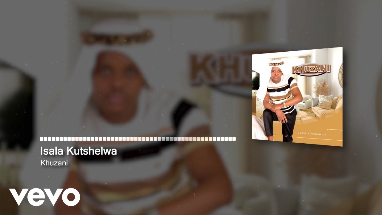 Khuzani - Isala Kutshelwa (Visualizer)