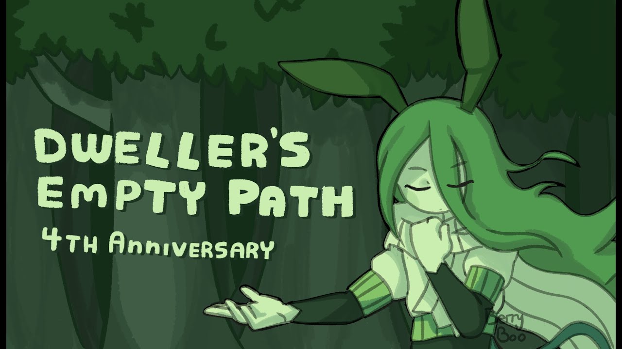 Dweller's Empty Path; 4 Years of Adventures!