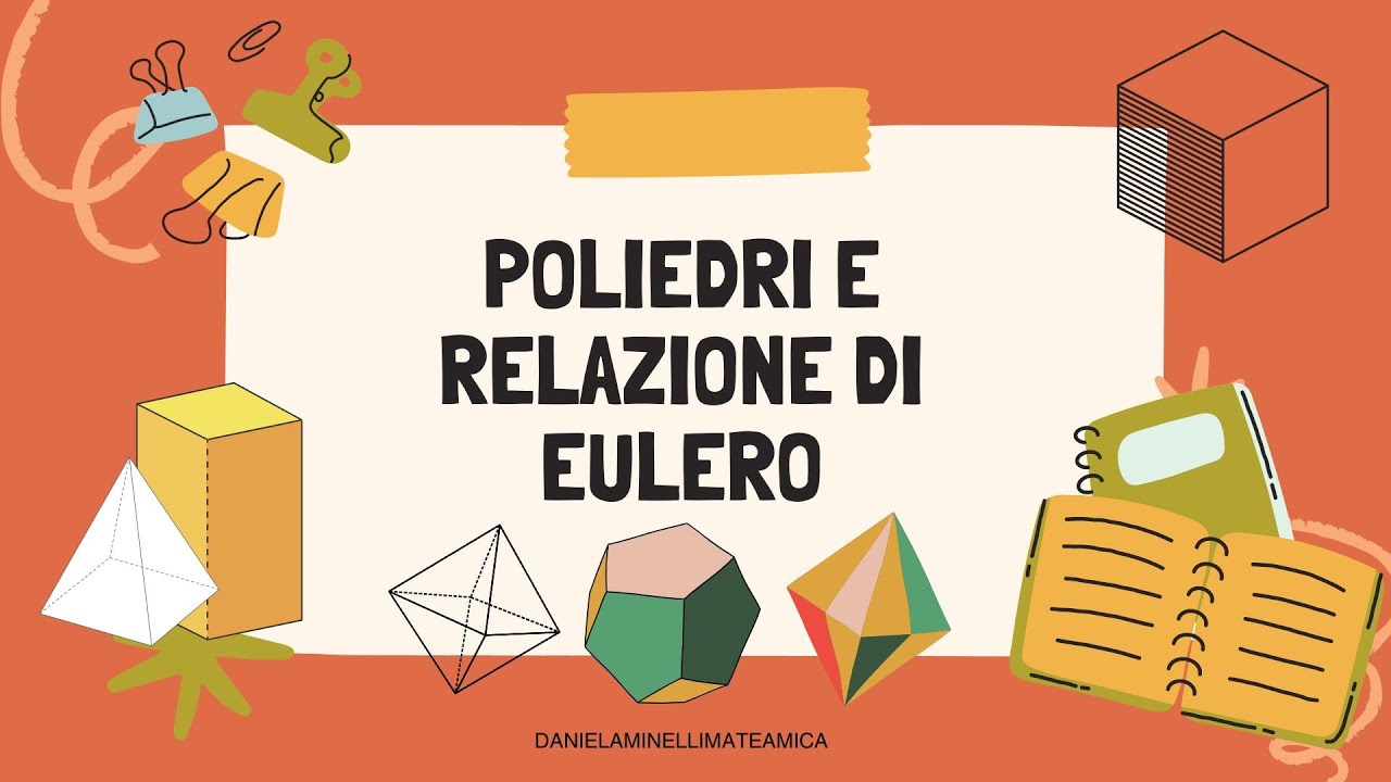 I poliedri e la relazione di Eulero
