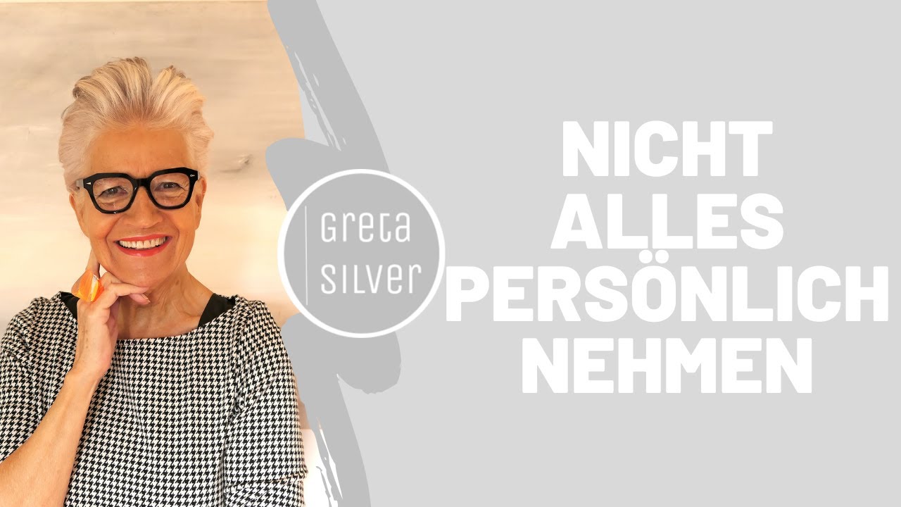 Wie Du es schaffst, nicht alles persönlich zu nehmen - Greta-Silver.de