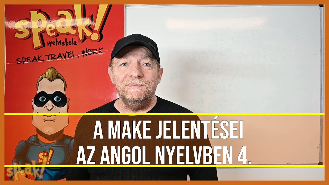 A make jelentései az angol nyelvben 4. [PéldáulPéterrel]