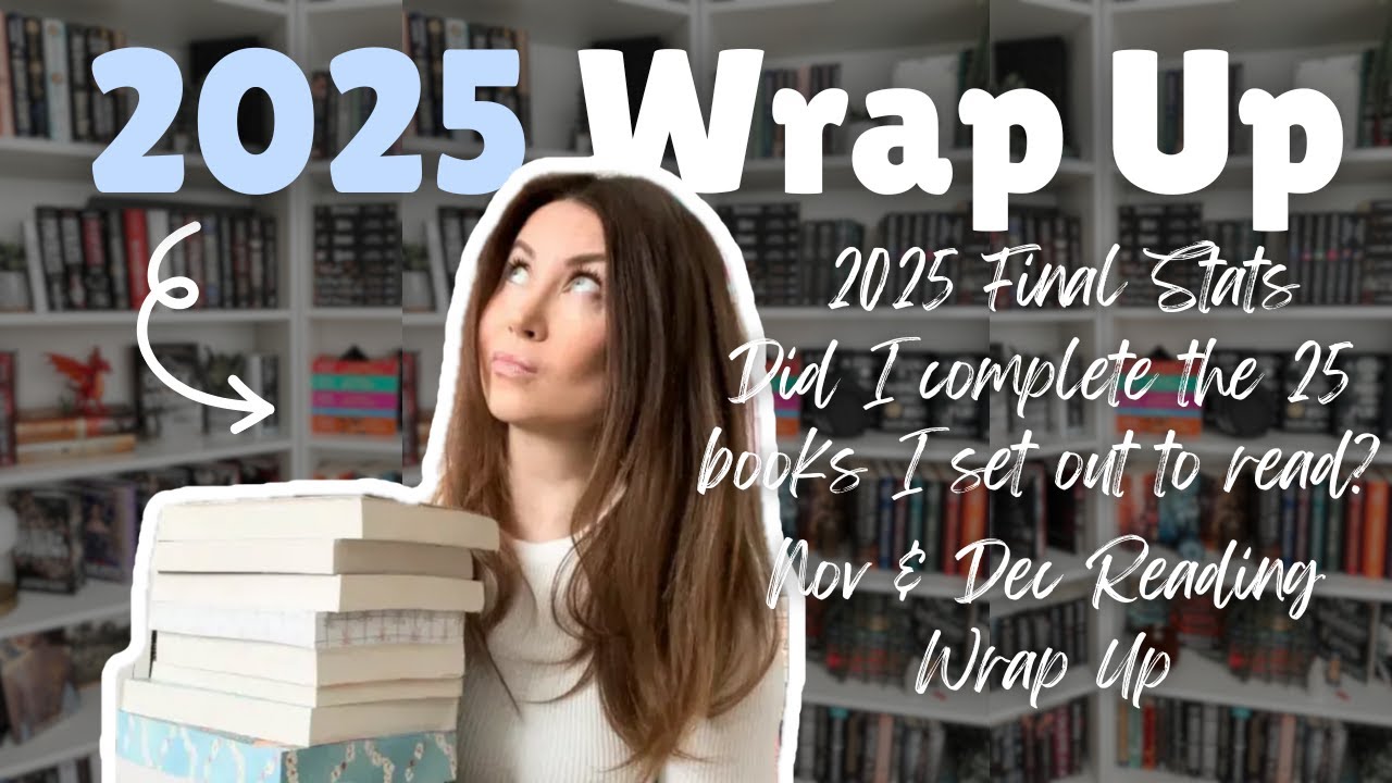 2025 Wrap Up | Final Stats & All the Books I read in Nov and Dec