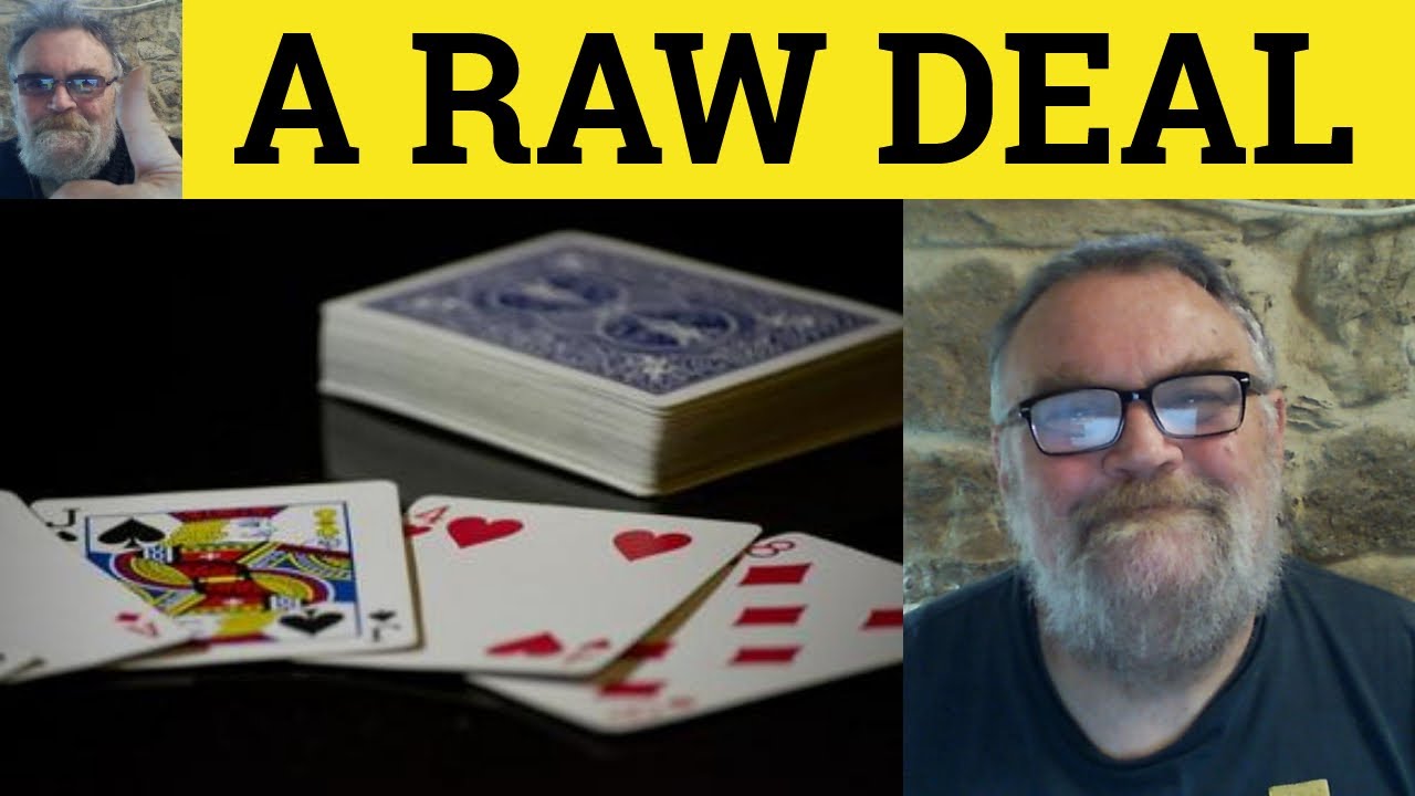 🔵 Значение выражения Raw Deal — Примеры выражения Raw Deal — Определение Raw Deal — Идиомы — Брит...
