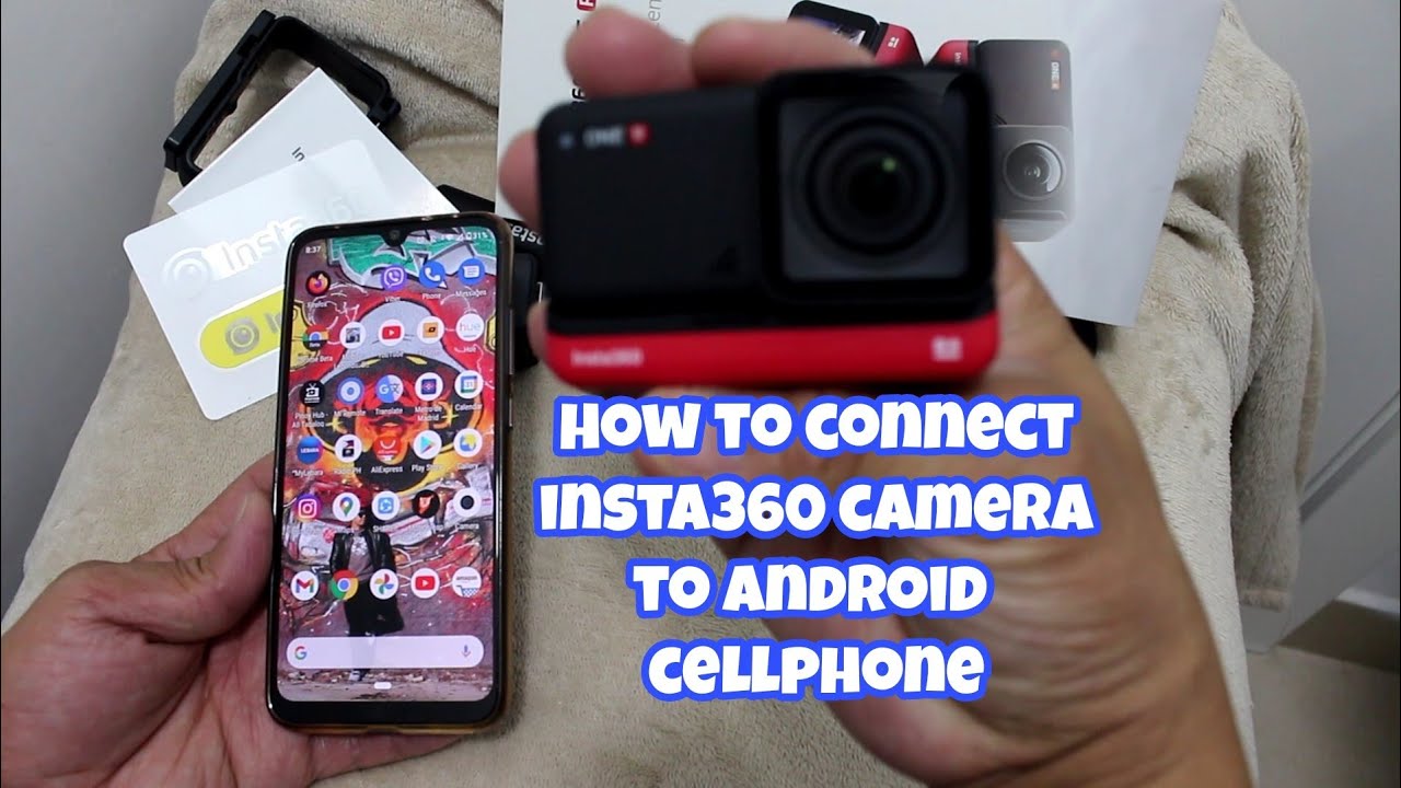 how to connect insta360 one R twin edition to android cellphone.