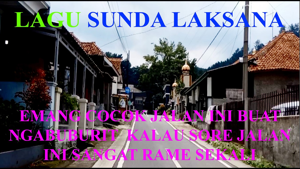 LAGU SUNDA LAKSANA EMANG COCOK JALAN INI BUAT NGABUBURIT KALAU SORE JALAN INI SANGAT RAMAI SEKALI