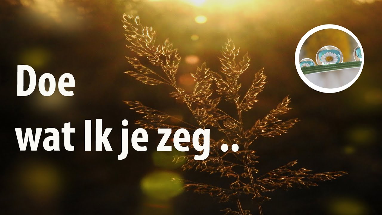 God vraagt je niet alleen naar Hem te luisteren maar ook om te doen wat Hij van je vraagt!