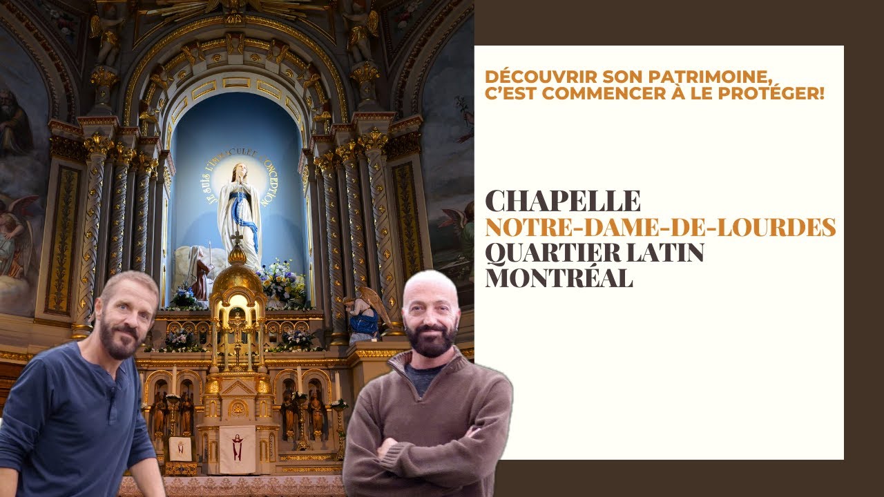 Sur la route de nos églises, Chapelle Notre-Dame-de-Lourdes, Quartier Latin, Montréal.