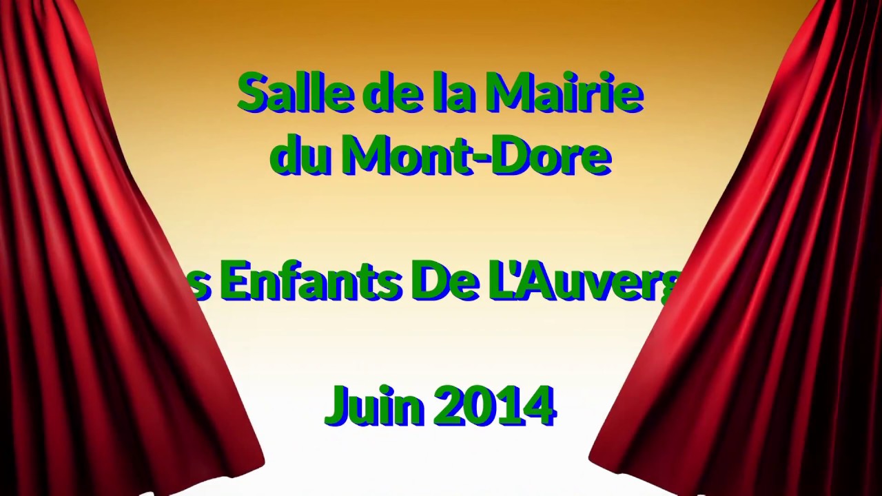 Les Enfants de L'Auvergne  Juin 2014 Mairie de Mont Dore