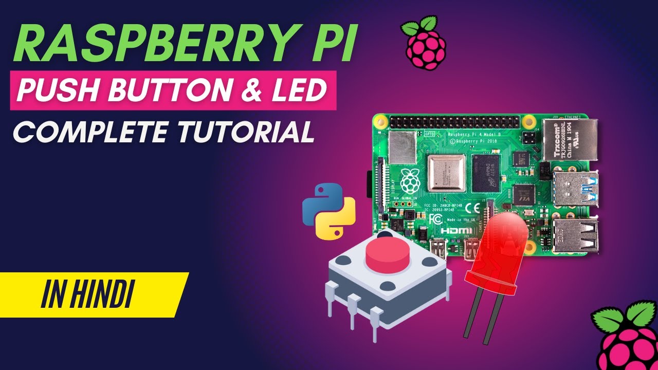 Raspberry Pi Series - Tutorial 04 | Interfacing Push Button with Raspberry Pi & Controlling LED