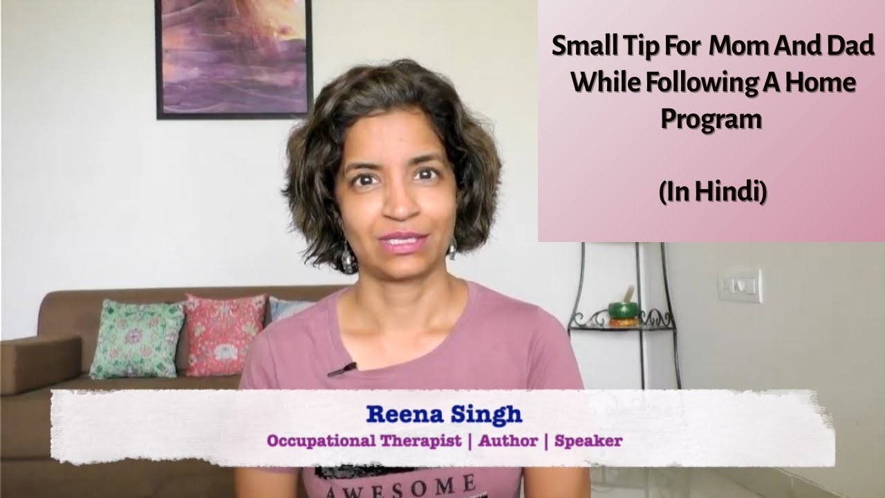 Ep 312 | Small tip for mom and dad while following home program | Reena Singh | (In Hindi)