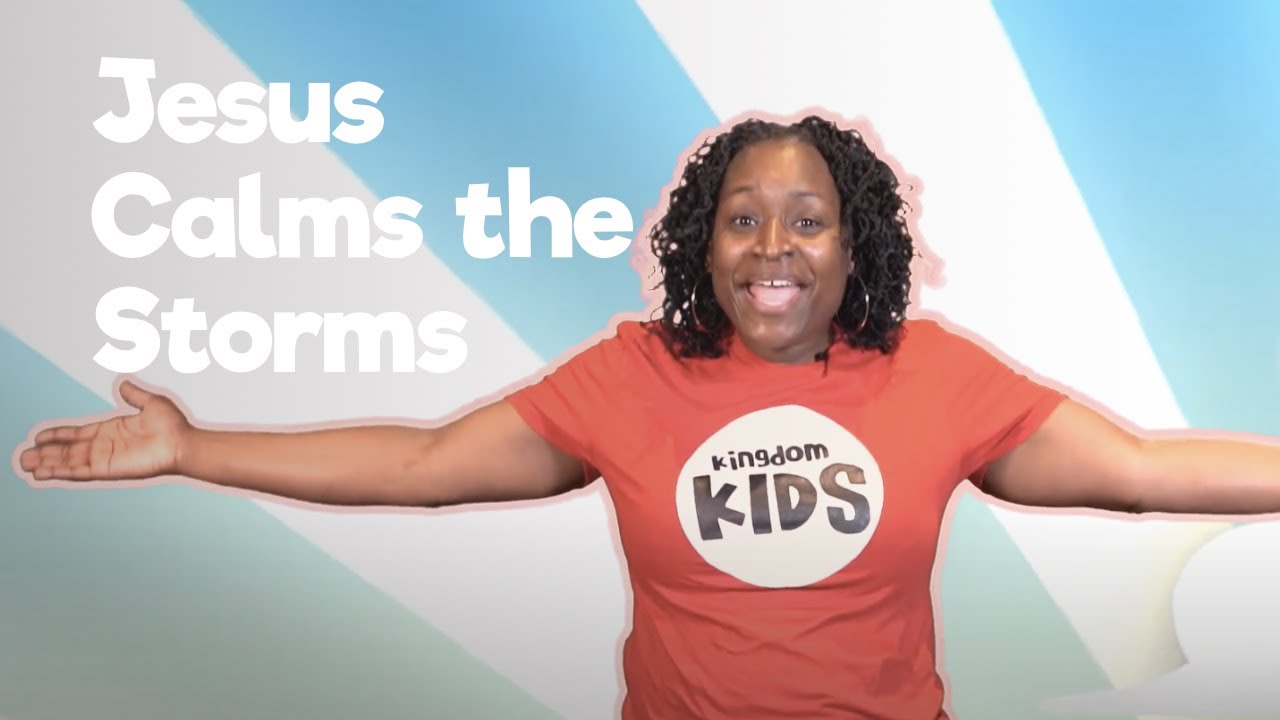 Jesus Calms the Storms | Kingdom Kids Online