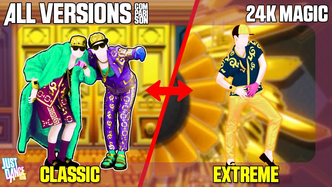 COMPARING '24K MAGIC' | CLASSIC x EXTREME | JUST DANCE 2018