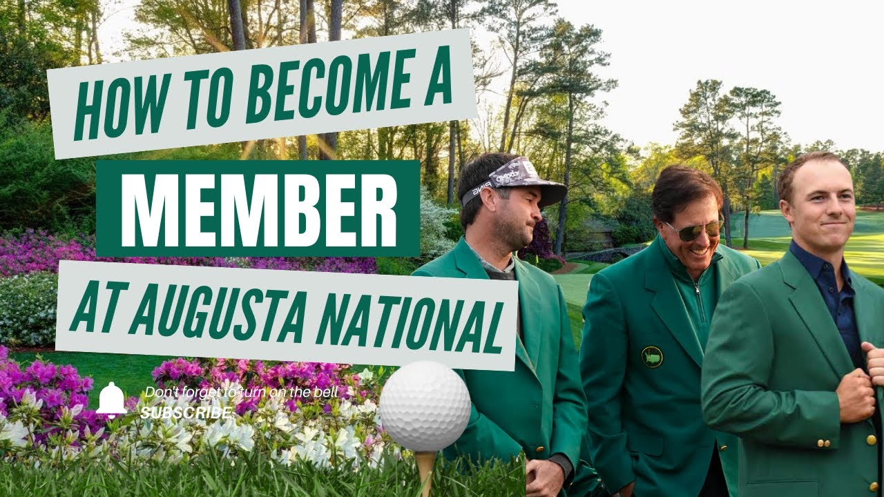 What it Takes to Become a Member at Augusta National Golf Course