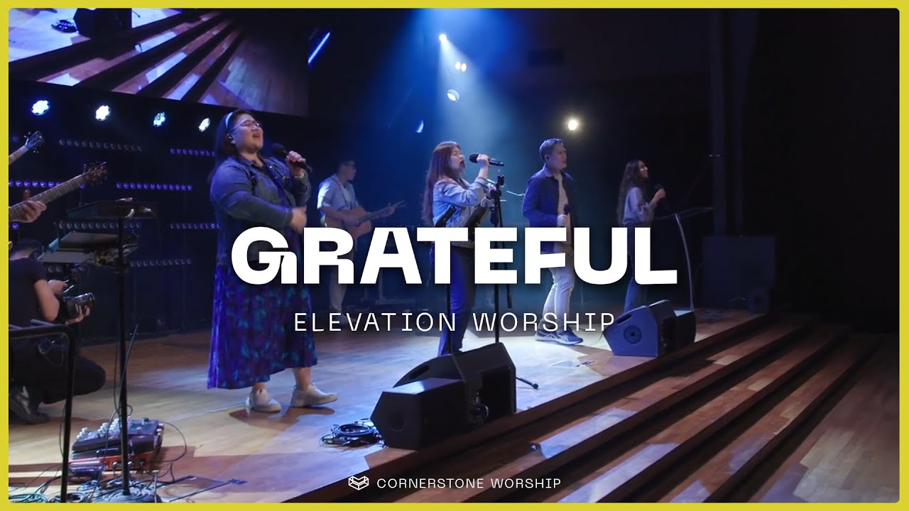 Grateful (Elevation Worship) – Elizabeth Sia | Cornerstone Worship